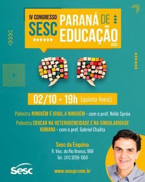 Sesc Paraná realiza IV Congresso de Educação com programação em todo o Estado